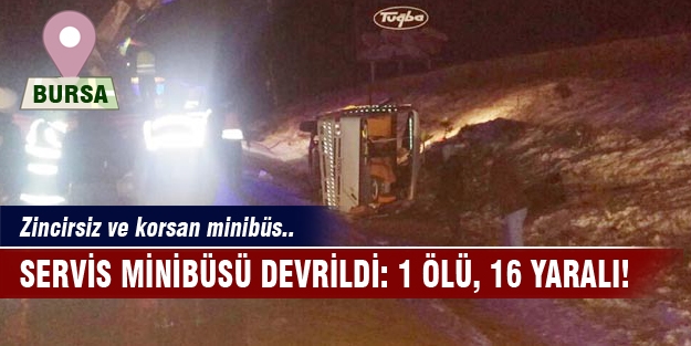 Bursa'da servis minibüsü devrildi! İşçiler araç içerisinde sıkıştı