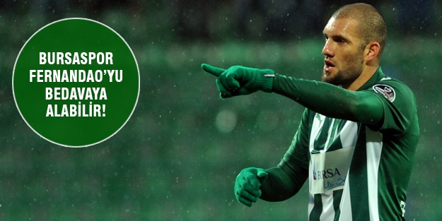Bursaspor Fernandao'yu bedavaya alabilir!