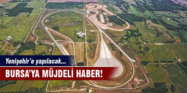 Otomotiv Test Merkezi Bursa'ya yapılacak