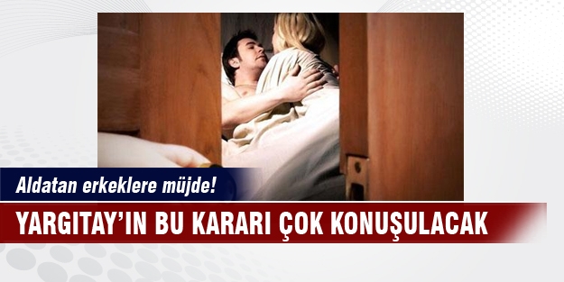 Yargıtay'dan aldatan eşe emsal karar!