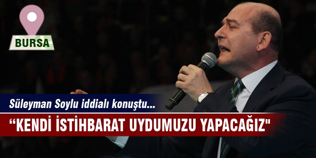Süleyman Soylu'dan Bursa'da iddialı açıklamalar!