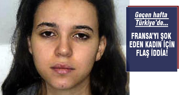 Fransa'nın aradığı kadın terörist için flaş iddia
