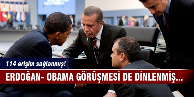 Obama'yla yapılan görüşmeler de dinlenmiş