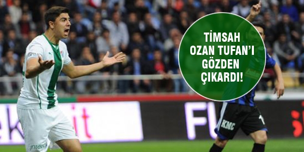 Timsah Ozan Tufan'ı gözden çıkardı