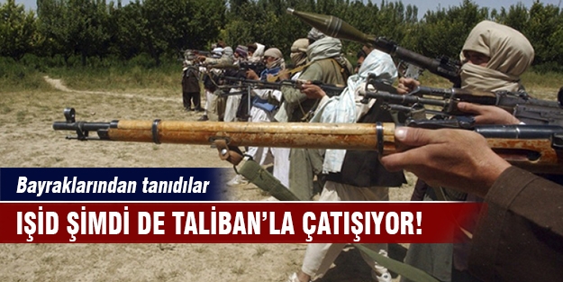 IŞİD Taliban savaşı başladı!