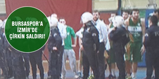 İzmir'de Bursaspor'a çirkin saldırı!