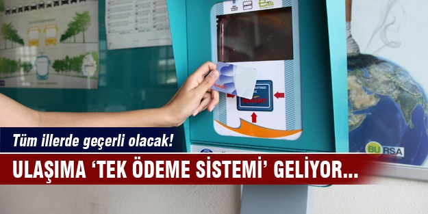 Ulaşımda tek ödeme sistemi geliyor