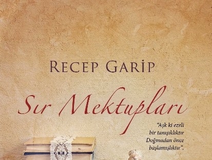 Recep Garip’in ‘sır Mektupları’ Ortaya Çikti