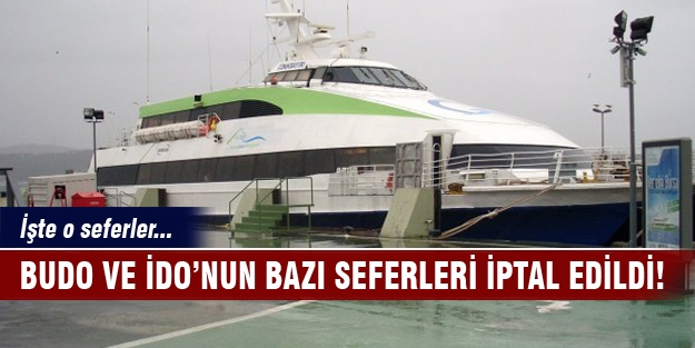 BUDO ve İDO'nun bazı seferleri iptal edildi