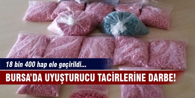 Bursa'da 18 bin hap ele geçirildi!