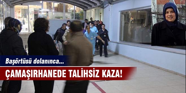 Başörtüsü çamaşır makinesine kapılınca...