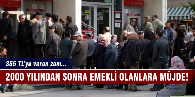 2000 yılından sonra emekli olanlar müjde