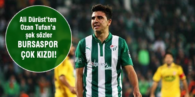 Ali Dürüst'en Bursaspor'u kızdıran sözler