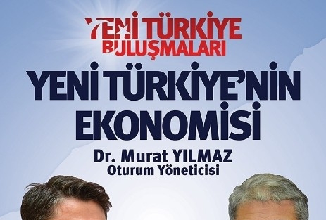 Yeni Türkiye’nin Ekonomisi Yeni Türkiye Buluşmaları’nda