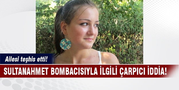 Sultanahmet bombacısıyla ilgili şok iddia!