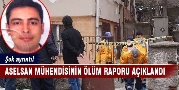 Mühendisin ölüm raporu hazırlandı