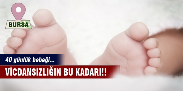 40 günlük bebeği sokağa bıraktılar!