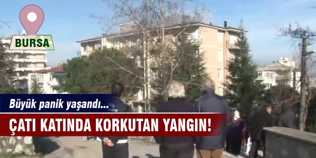 Bursa'da çatı katında yangın