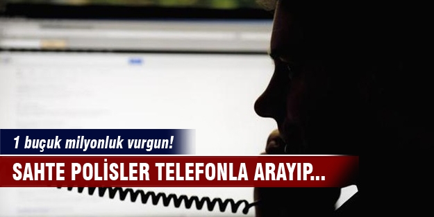 Telefonla 1 buçuk milyonluk vurgun