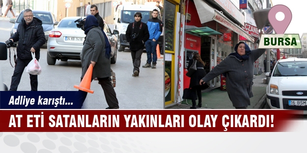 At eti satanların yakınları olay çıkardı
