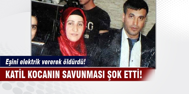 Karısını elektrik vererek öldüren zanlının cezası belli oldu