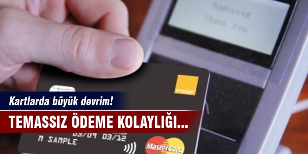 Kartlarda temassız ödeme dönemi