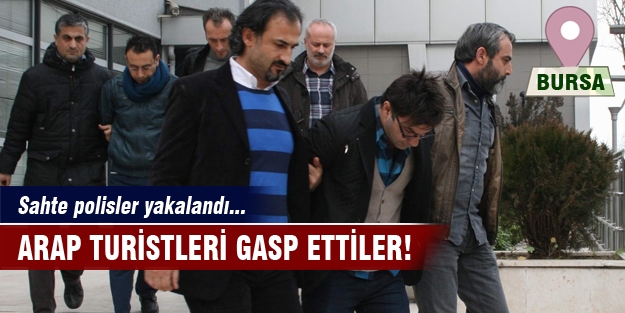 Arap turistleri gasp eden çete yakalandı