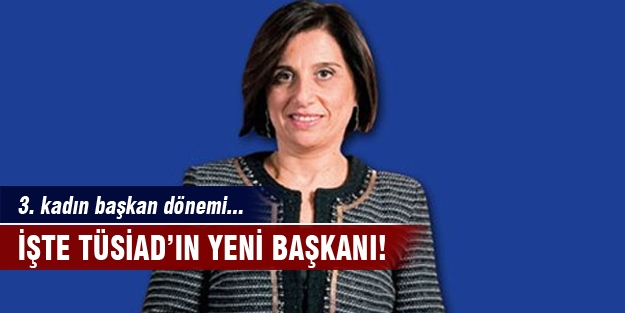 TÜSİAD'ın yeni başkanı belli oldu