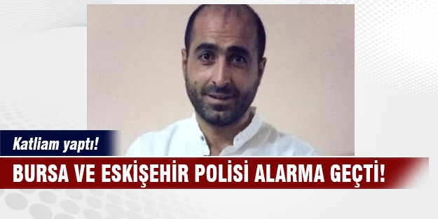 Bursa ve Eskişehir'de alarm verildi!