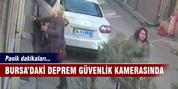 Bursa'daki deprem güvenlik kamerasında!