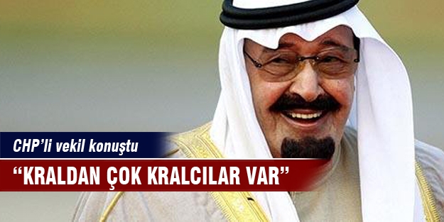 CHP'li vekil "Kral'dan çok kralcılar var"
