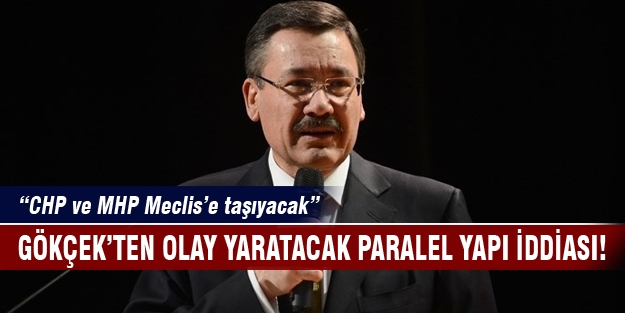 Gökçek'ten olay yaratacak Paralel Yapı iddiası