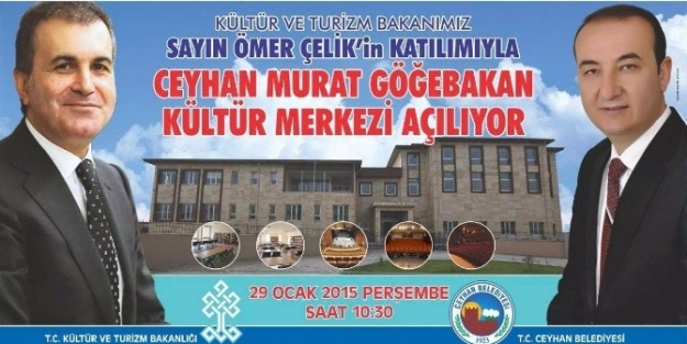 Bakan Çelik Ceyhan Murat Göğebakan Kültür Merkezi’ni Açacak