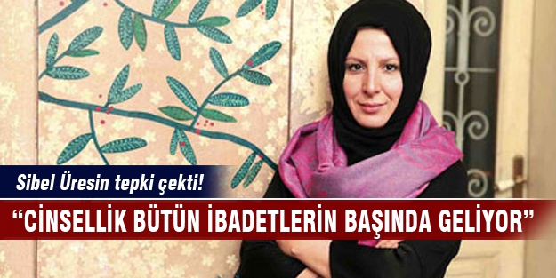 Cinsellik bütün ibadetlerin başında geliyor