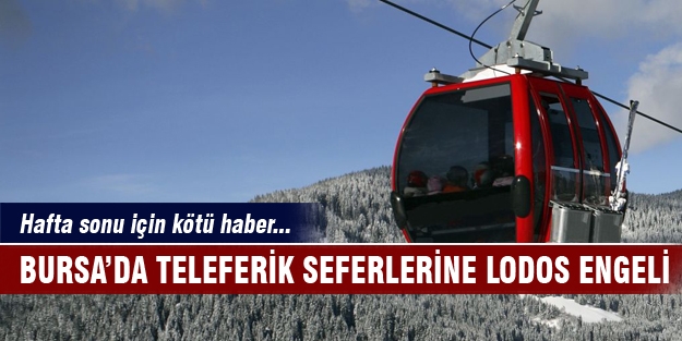 Bursa'da teleferik seferlerine lodos engeli