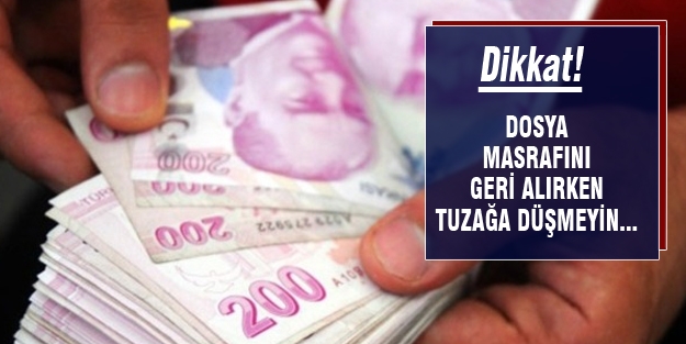 Dosya masrafını geri alırken tuzağa düşmeyin!