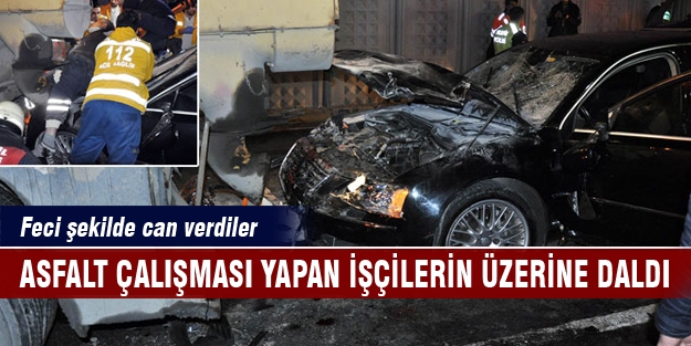 Asfalt çalışması yapan işçiler feci şekilde can verdi