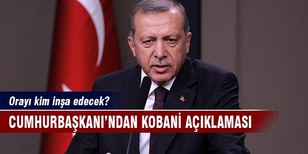 Erdoğan'dan Kobani açıklaması