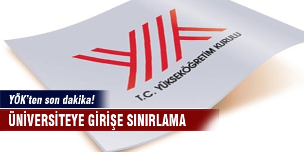 Üniversite girişe sınırlama geldi!