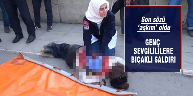 Genç sevgilileri acımasızca bıçakladılar