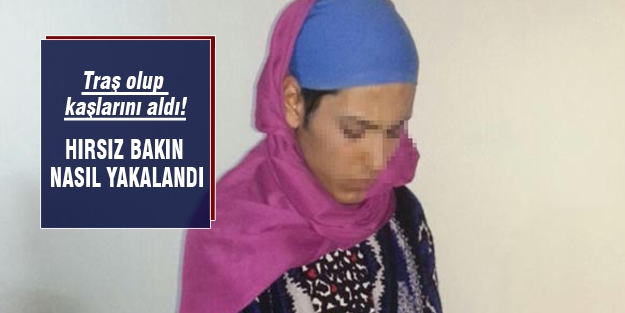 Kadın kılığına giren hırsız yakalandı!