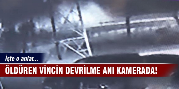 Öldüren vincin düşme anı kamerada!