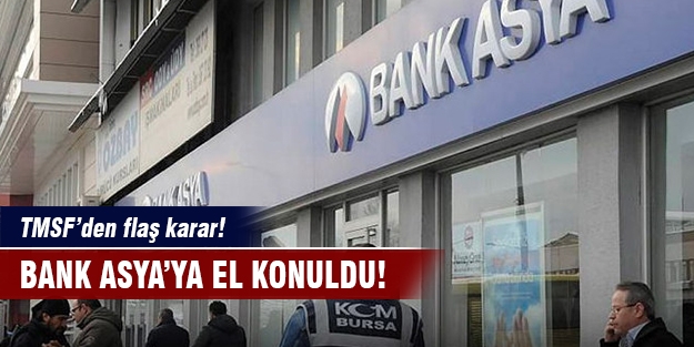 Bank Asya'ya el konuldu!