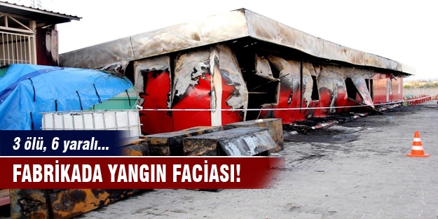 Fabrikada yangın faciası!