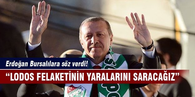 Erdoğan'dan Bursalılara söz!