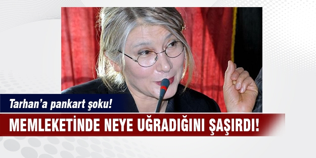 Emine Ülker Tarhan'ı şok eden pankart