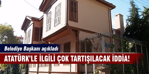 'Atatürk bu evde doğmadı'