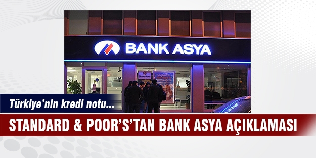 Standard & Poor's'un Bank Asya kararı