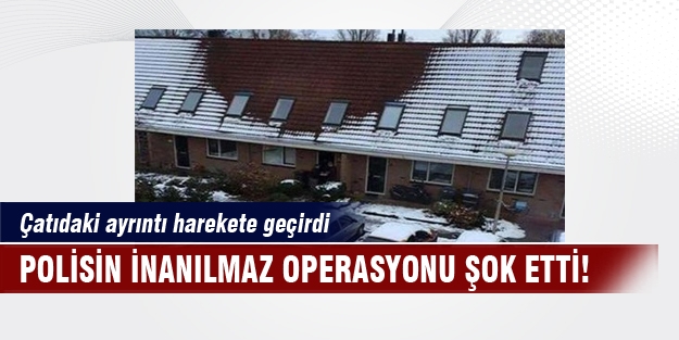 Polisten inanılmaz uyuşturucu operasyonu!