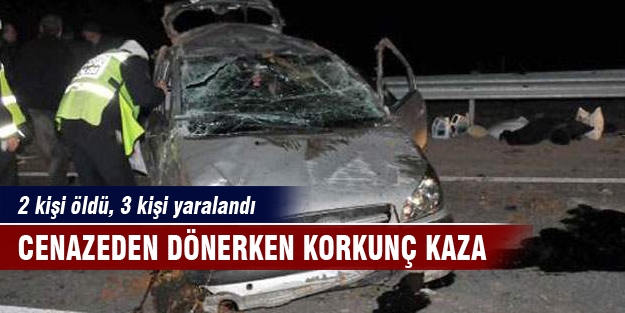 Cenazeden dönerken feci kaza!